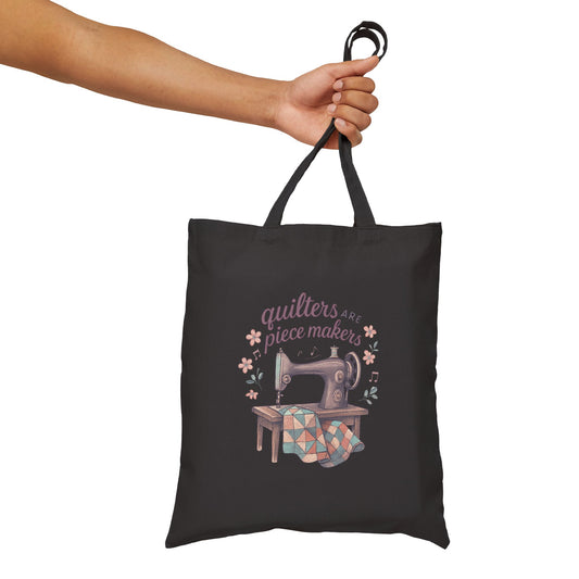 Tote Bag - Quilters are Piece Makers