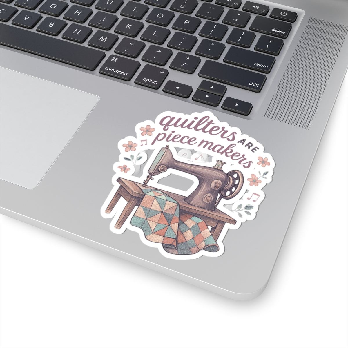 Kiss-Cut Quilters Stickers - "Quilters are Piece Makers" Design